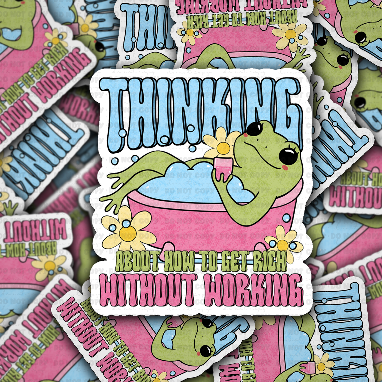 Thinking about how to get rich without working vinyl die-cut sticker
