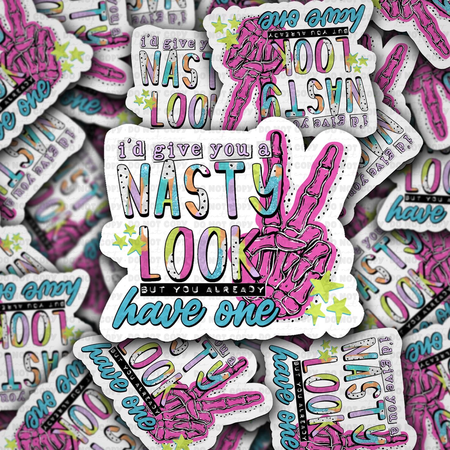 I'd give you a nasty look