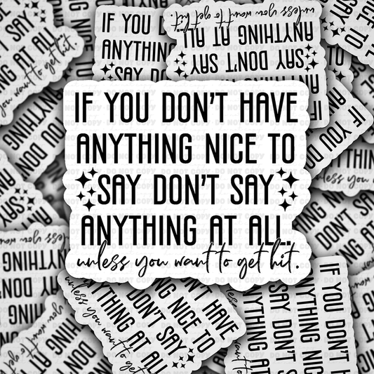 If You Don't Have Anything Nice to Say vinyl die-cut sticker