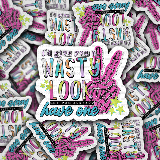 I'd give you a nasty look